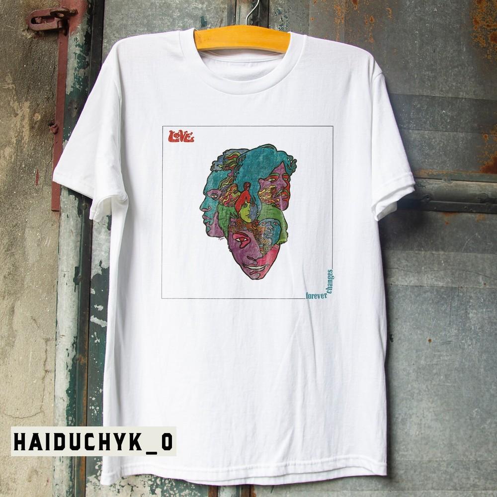 The Byrds Tee Love Forever Changes Unisex White T-shirt Size S-5XL Unisex T-Shirt