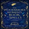 The Woodsmoke Womens Book of Spells by Rachel Greenlaw Hardback Book 9780008558963