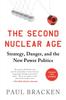 Книга The Second Nuclear Age : Strategy, Danger, and the New Power Politics