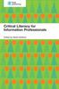 Книга Critical Literacy for Information Professionals