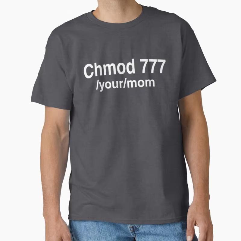 Chmod 777 Your Mom Funny Linux Sys Admin Engineer Humor Gift Tshirt for Developer Software Programmer Large Size Tops S4XL
