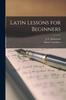 Книга Latin Lessons for Beginners [microform]