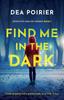 Книга Find Me In the Dark : Totally Gripping and Unputdownable Serial Killer Fiction