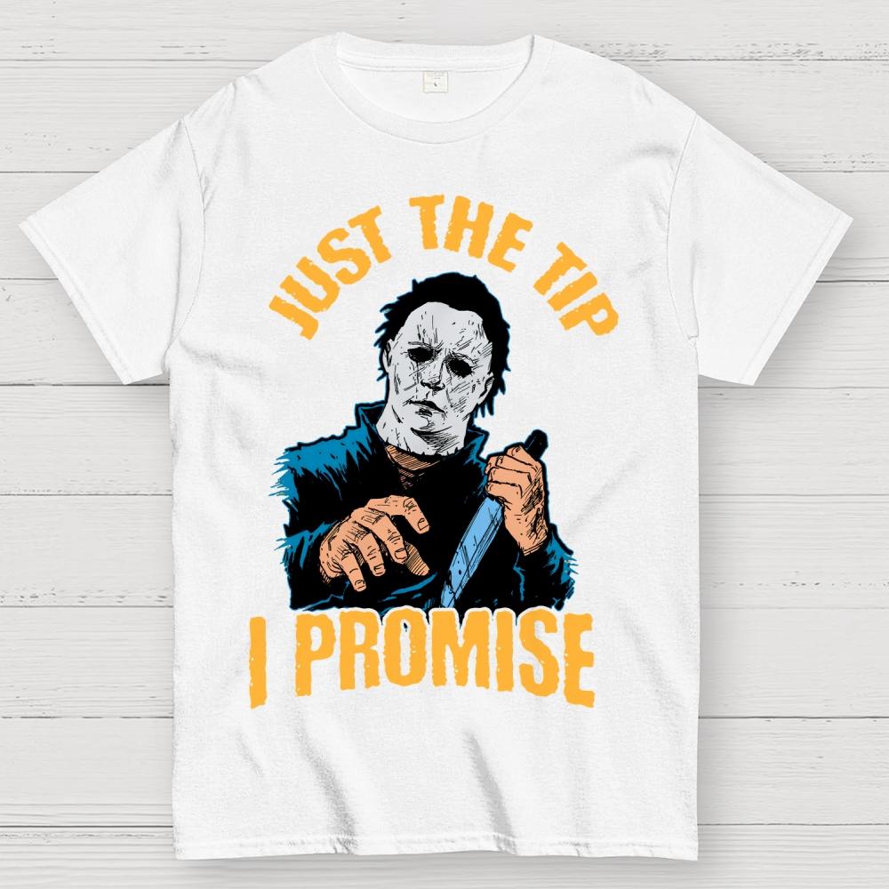 Just The Tip I Promise Halloween Essential Unisex 100% Cotton Summer Casual Cool Loose T-Shirt