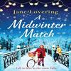 A Midwinter Match by Jane Lovering Hardback Book 9781802802085