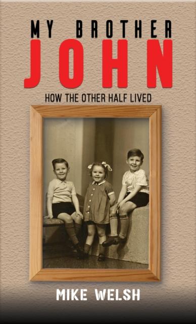 The My Brother John : How the Other Half Lived Book