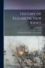 Книга History of Elizabeth, New Jersey : Including the Early History of Union County