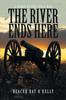 Книга The River Ends Here : A Story of the Civil War