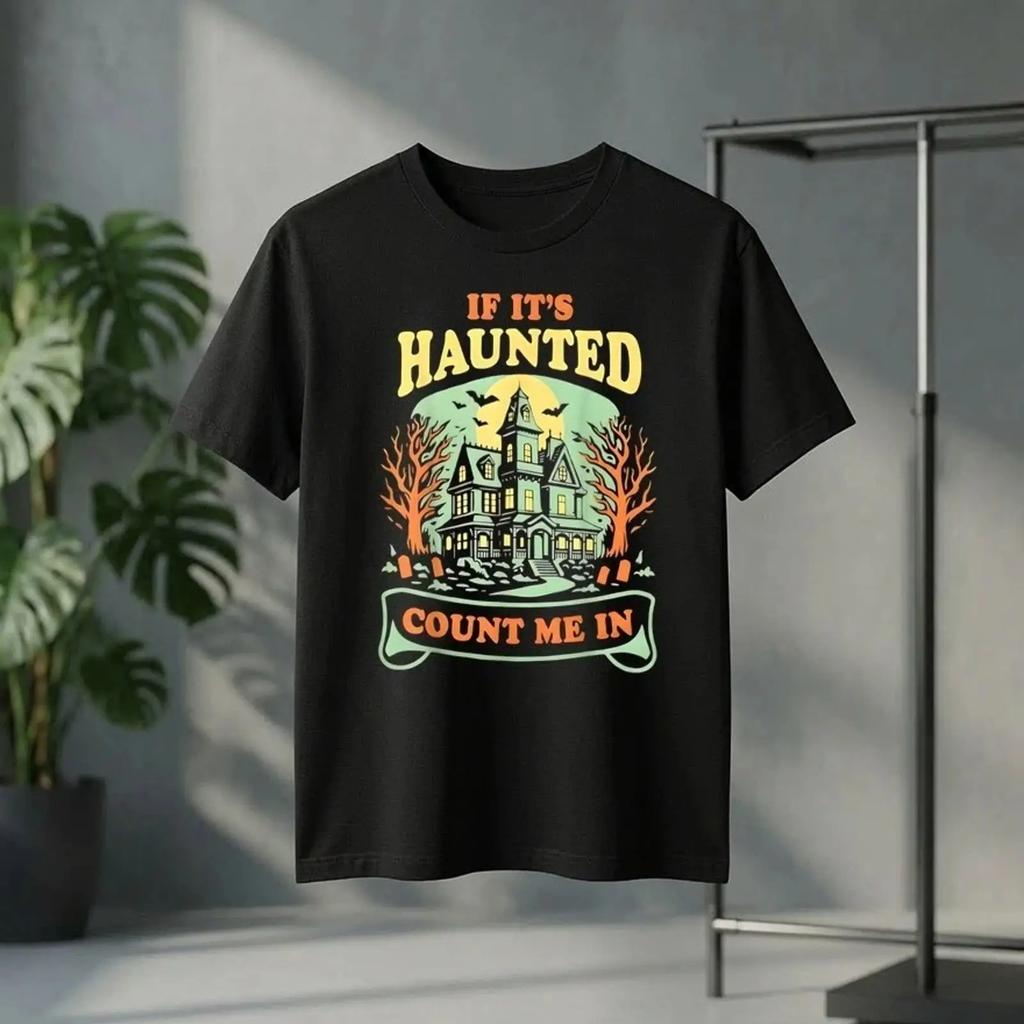 If Its Haunted Count Me In Funny Spooky Halloween T Shirt Gift Vintage Fashion Soft Comfortable Stylish Casual