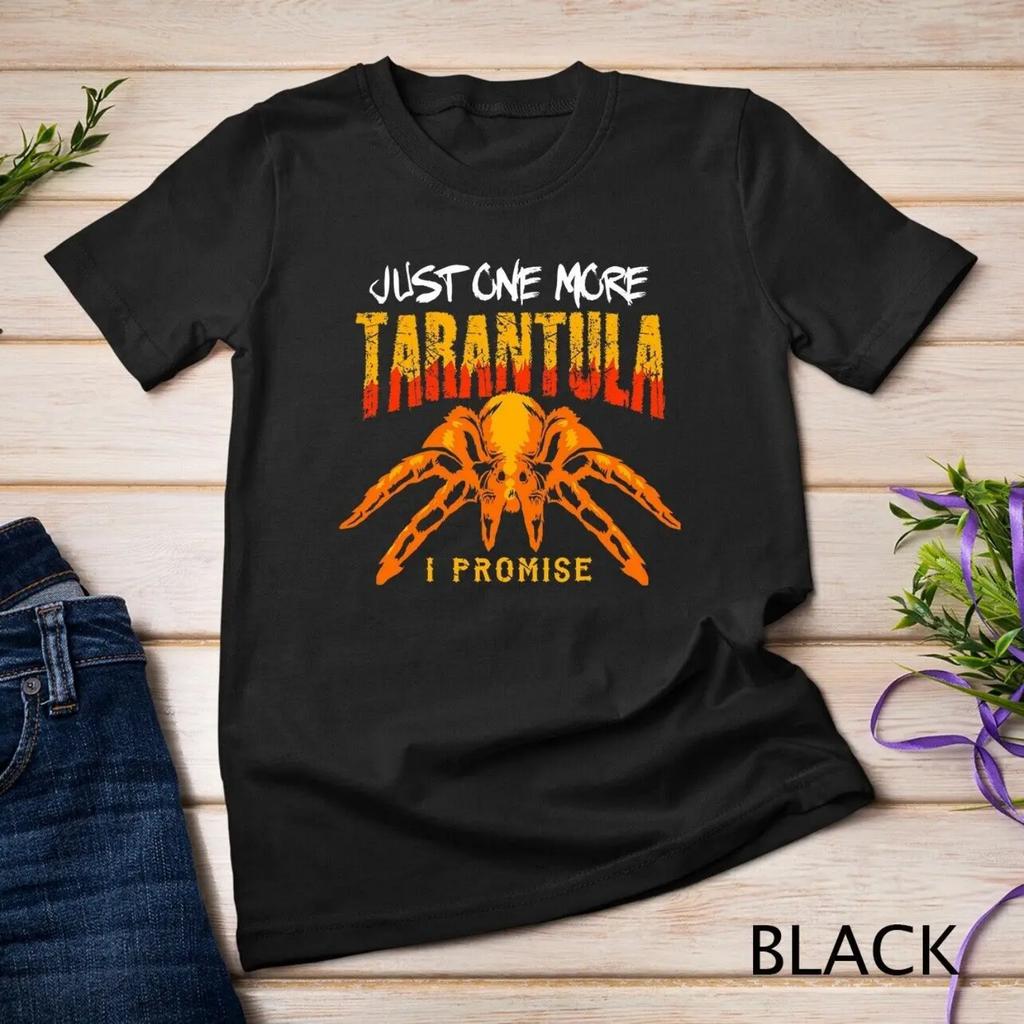 Just One More Tarantula I Promise T Shirt