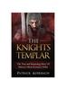 The The Knights Templar : The True and Surprising Story Of Histories Most Secretive Order Book
