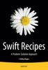 Книга Swift Recipes : A Problem-Solution Approach