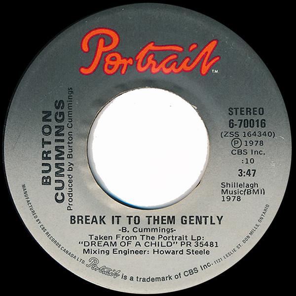 7inch Record BURTON CUMMINGS - Break It To Them Gently 670016 Portrait 1978 Canada Rock Used
