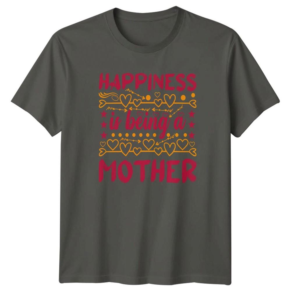 Happiness is being a Mother Unisexs TShirt Mom Life Family Mothers Day