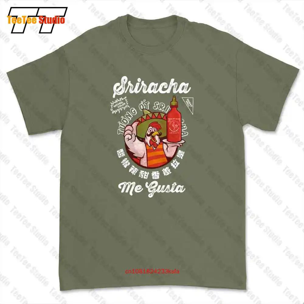 Me Gusta Sriracha Hot Chili Sauce Tshirt Tee 5ZWS