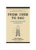 The From Dude To Dad Book