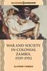 Книга War and Society In Colonial Zambia, 1939-1953