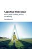 Книга Cognitive Motivation : From Curiosity To Identity, Purpose and Meaning