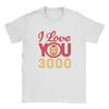 Iron Unisex Love You 3000 Unisexs T Shirt Crazy Tees Short Sleeve O Neck TShirt 100 Cotton 6XL Clothing