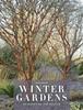 The Winter Gardens : Reinventing the Season Book