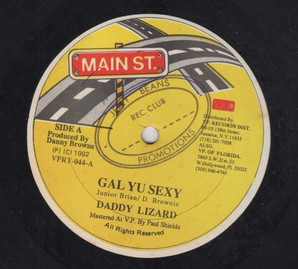 7-дюймовая пластинка DADDY LIZARD / DANNY BROWNE - Gal Yu Sexy / The Gum NONE Main St. 1992 Ямайка Регги, Ска и Даб Б/У