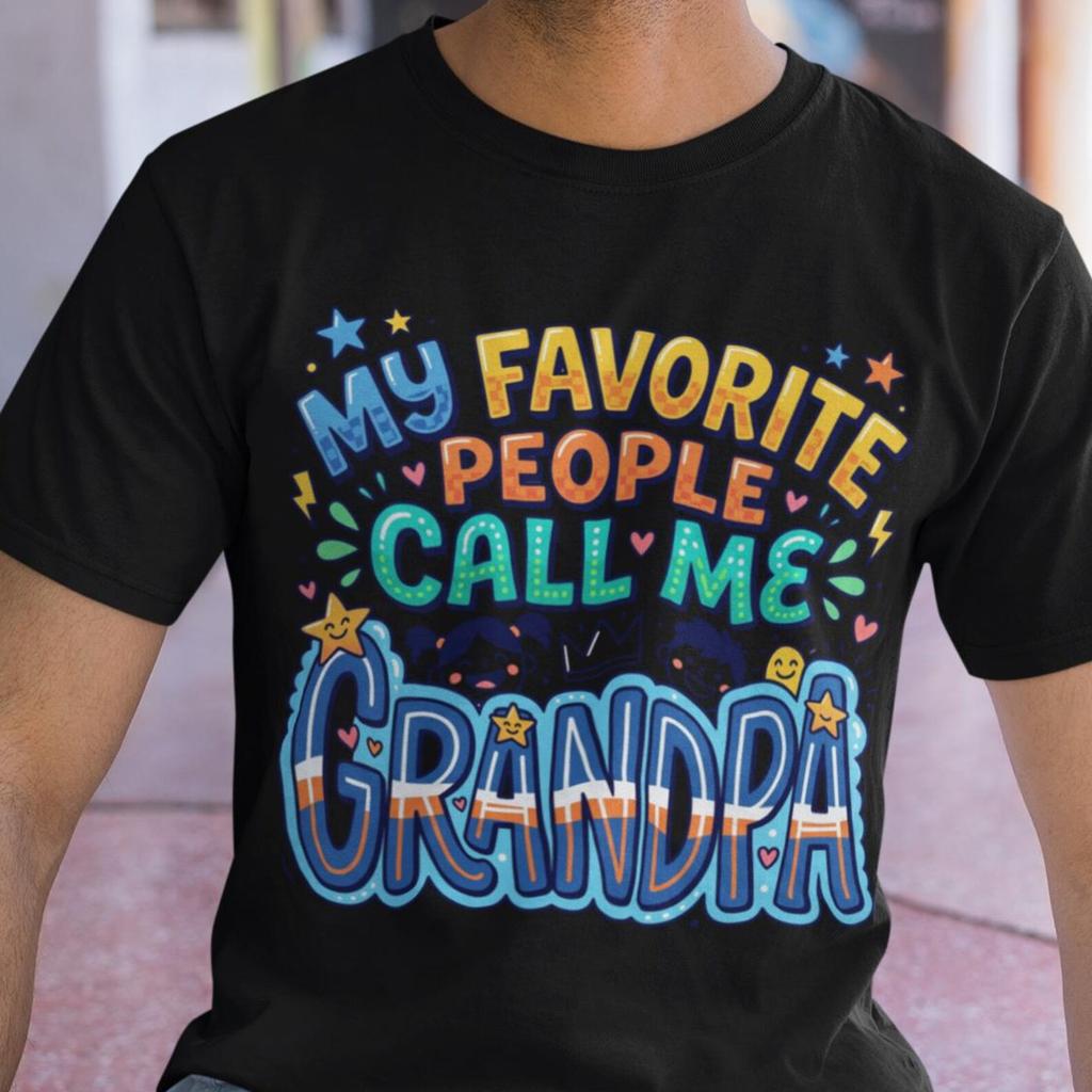 My favorite people call me Grandpa fun t-shirt