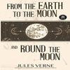 From the Earth To the Moon and Round the Moon by Jules Verne... 9781680572179