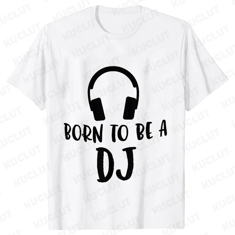 T-shirt for Unisex Fashion Born To Be A DJ Printed T Shirt Short-sleeved Streetwear Music Lover Summer Casual Tops