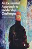 Книга An Existential Approach To Leadership Challenges