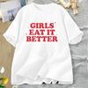 Girls Eat It Better Funny T Shirt WOMEN LGBTQ Pride Top Tshirt Lesbian Bisexual Funny WLW Pink Tshirt Cotton WOMENs Tshirt