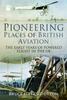 Книга Pioneering Places of British Aviation