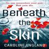 Beneath the Skin by Caroline England Paperback Book 9780008237523