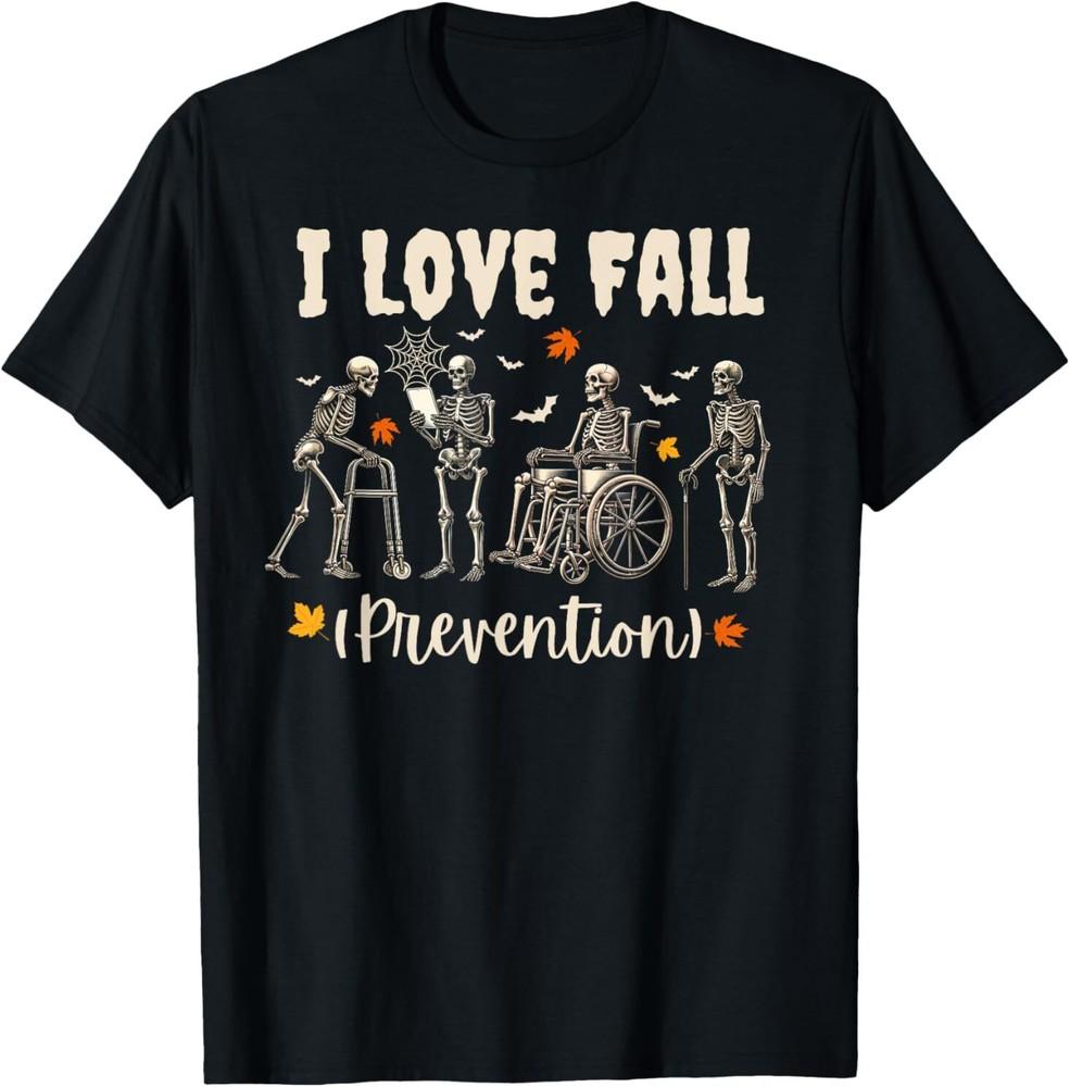 Funny Skeleton I Love Fall Prevention Fall Physical Therapy T-Shirt