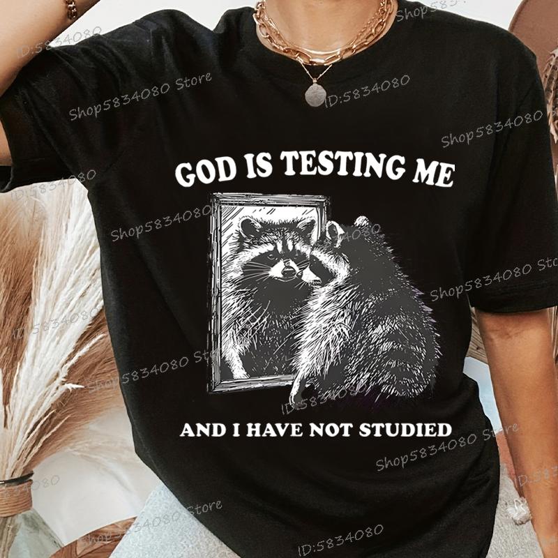 God Is Testing Me Print Funny Raccoon Unisex T Shirt Street Casual Retro Raccoon Tshirts Round Neck Short Sleeve Female Tshirts