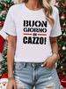 "Good Morning" Italian‑Slogan Funny‑Phrase Text‑Graphic Print Unisex Crew‑Neck Short‑Sleeve Soft‑Stretchy‑Fabric Casual Everyday Wear Tee