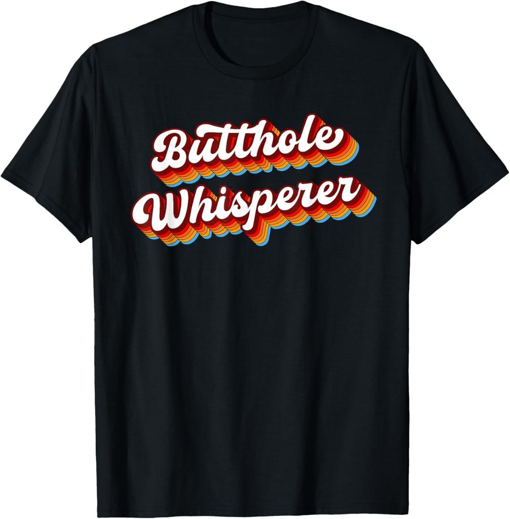 Butthole Whisperer Sarcastic Jokes Retro Humour Sarcasm T-Shirt