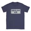 Abolish ICE Political Protest Sign T-Shirt for Men  Vintage 100% Cotton Tee Shirt Crewneck Short Sleeve T Shirt Gift Clothes