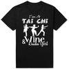 Funny I'm A Tai Chi Wine Girl Graphic T-shirts Men Women's Fashion Casual Tshirt 100% Cotton Loose Oversized T Shirt Summer