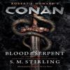 Conan Blood of the Serpent by S. M. Stirling Hardback Book 9781803361833