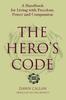 Книга The Hero's Code : A Handbook for Living with Freedom, Power and Compassion