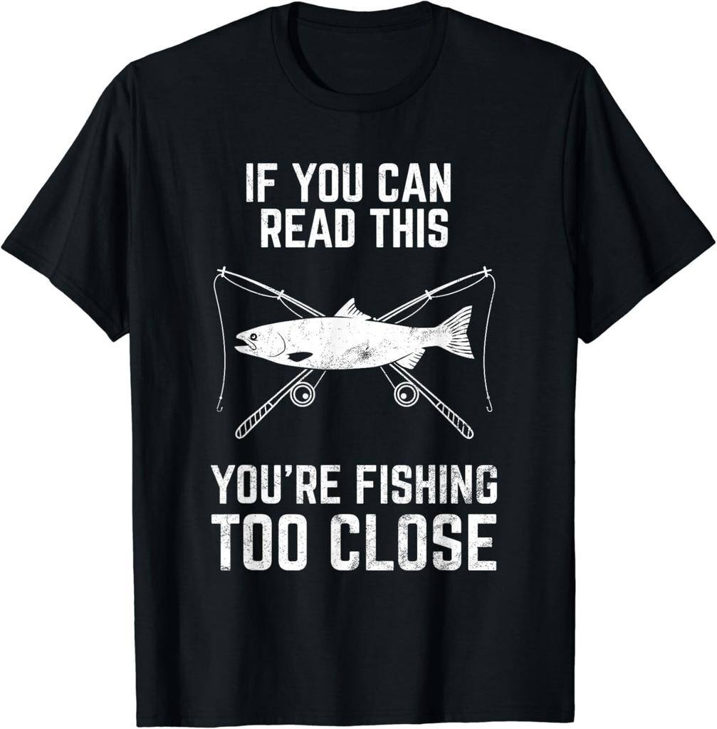 Funny Fishing Fishing Too Close Father's Day Tee Gift Unisex T-Shirt