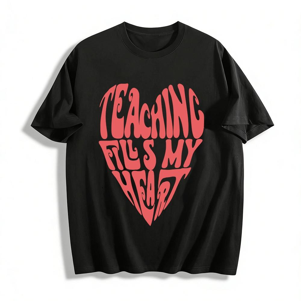 Teaching Fills My Heart Pure cotton T-shirt