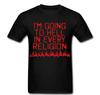 I'm Going To Hell In Every Religion Fire Flames T Shirt Tee Unisex