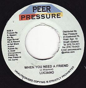 7-дюймовая пластинка LUCIANO - When You Need A Friend NONE Peer Pressure Ямайка Регги, Ска и Даб Б/у