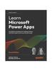 Книга Learn Microsoft Power Apps : The Definitive Handbook for Building Solutions with Power Apps To Solve Your Business Needs