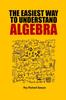 Книга The Easiest Way To Understand Algebra : Algebra Equations with Answers and Solutions