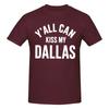 Унисекс Yall Can Kiss My Dallas Футболка Смешная Ретро Футболка Винтажная Хлопковая Футболка с Круглым Вырезом Унисекс