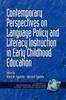 The Contemporary Perspectives On Language Policy and Literacy Instruction In Early Childhood Education Book