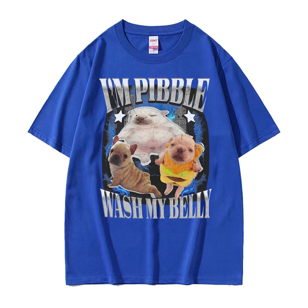Im Pibble Wash My Belly Funny French Bulldog Meme T Shirts Unisex Women Fashion Cute Retro Tshirt Cotton Casual Oversized T Shirt