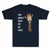 Even Funny Unisexs Tshirt Arent Level My Graphic On Cotton You Giraffe